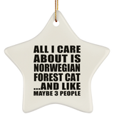 All I Care About Is Norwegian Forest Cat - Star Ornament