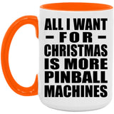 All I Want For Christmas Is More Pinball Machines - 15oz Accent Mug Orange