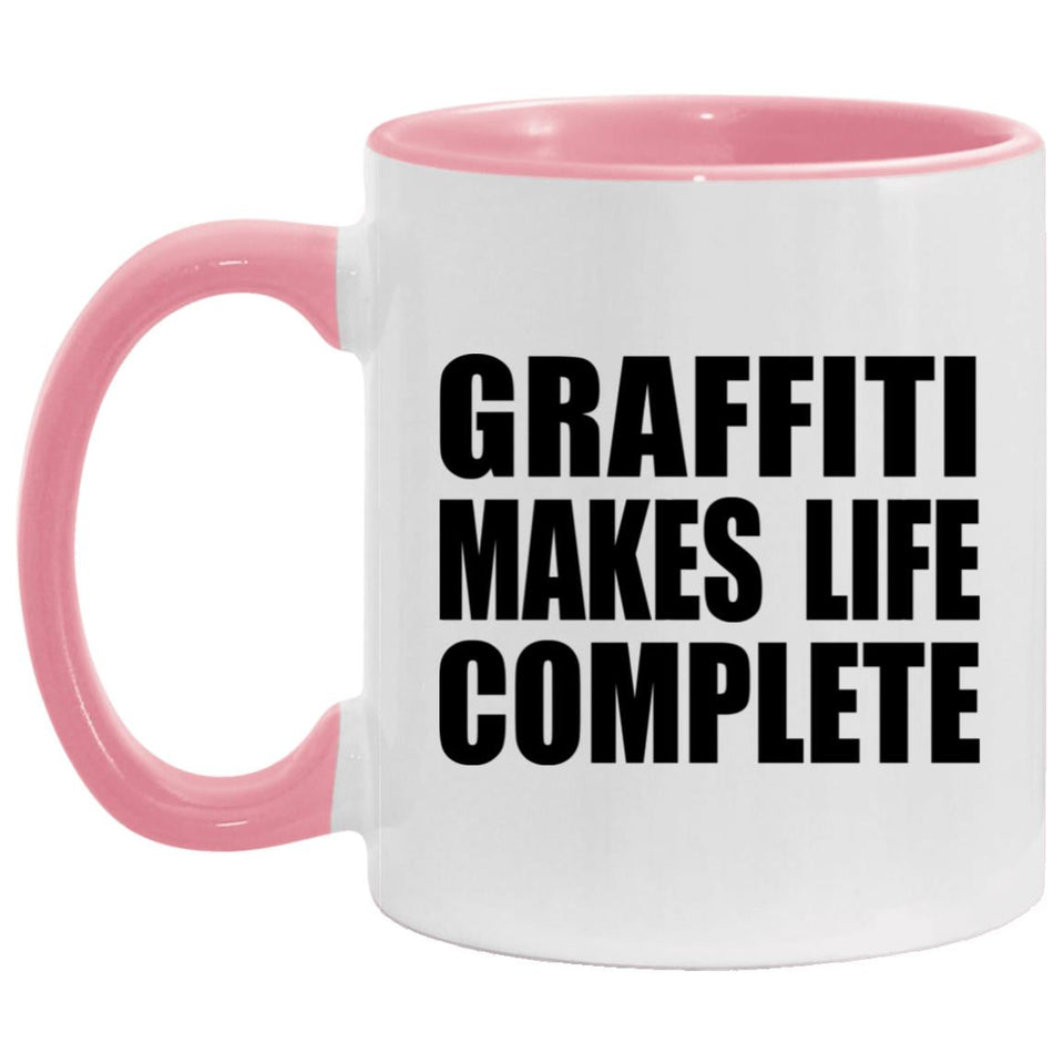 Graffiti Makes Life Complete - 11oz Accent Mug Pink