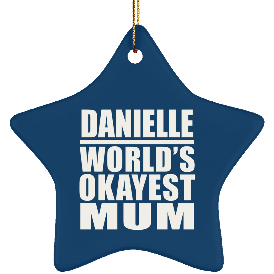 Danielle World's Okayest Mum - Star Ornament