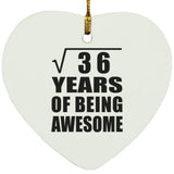 6th Birthday Square Root of 36 Years of Being Awesome - Heart Ornament