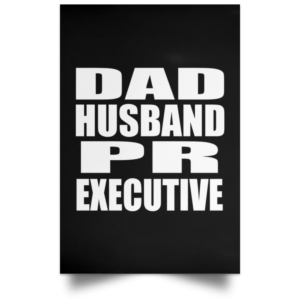 Dad Husband PR Executive - Poster Portrait