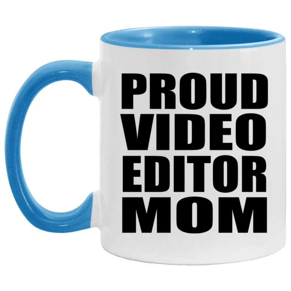 Proud Video Editor Mom - 11oz Accent Mug Blue
