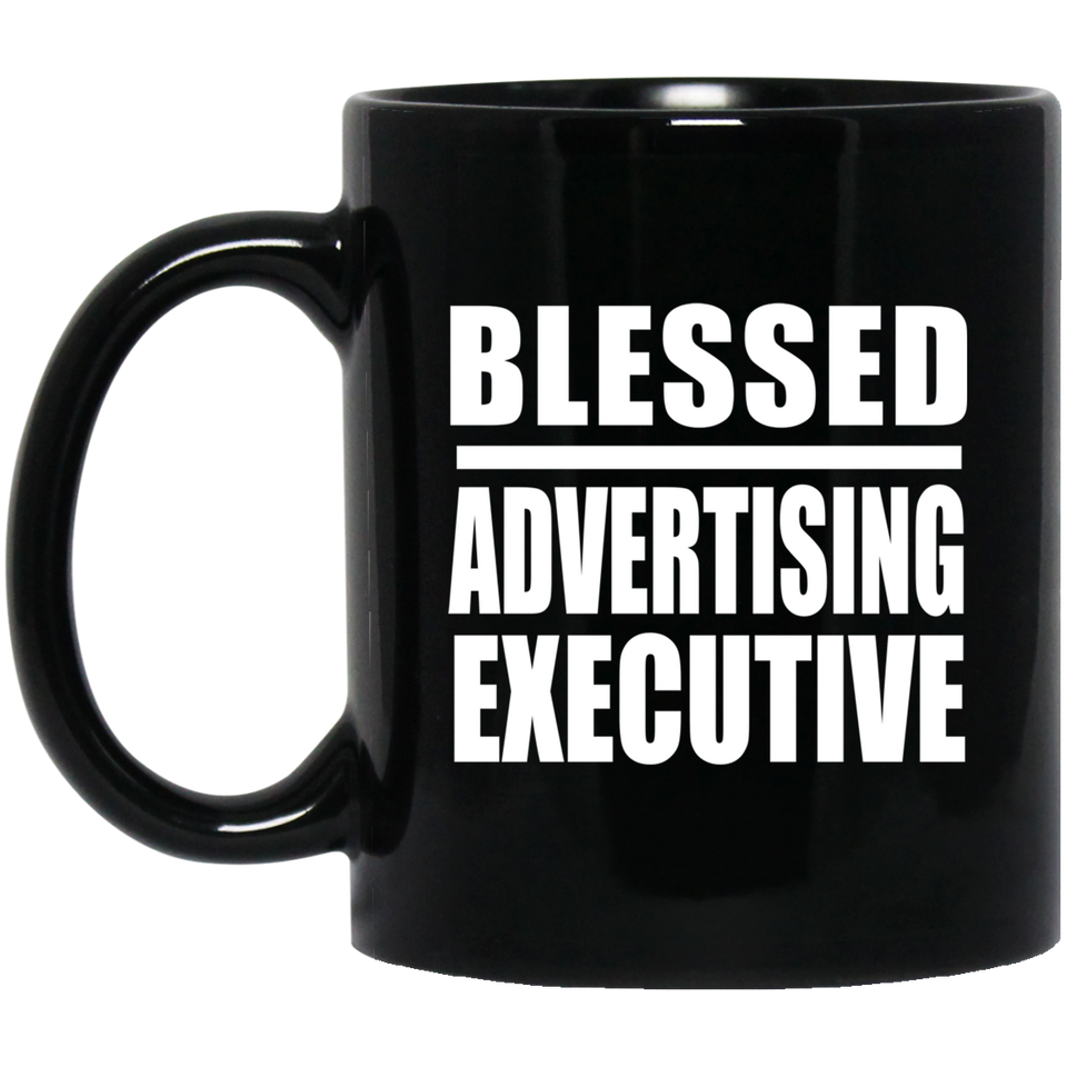 Blessed Advertising Executive - 11oz Coffee Mug Black
