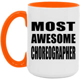 Most Awesome Choreographer - 15oz Accent Mug Orange