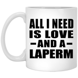 All I Need Is Love And A Laperm - 11 Oz Coffee Mug