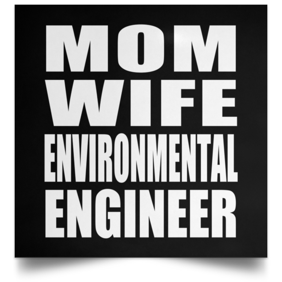 Mom Wife Environmental Engineer - Poster Square
