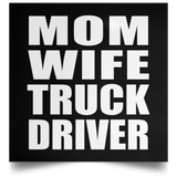 Mom Wife Truck Driver - Poster Square