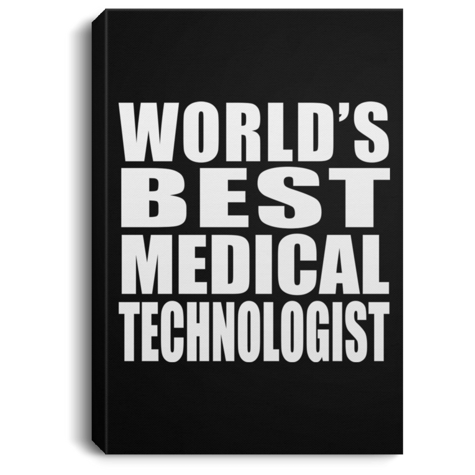 World's Best Medical Technologist - Canvas Portrait