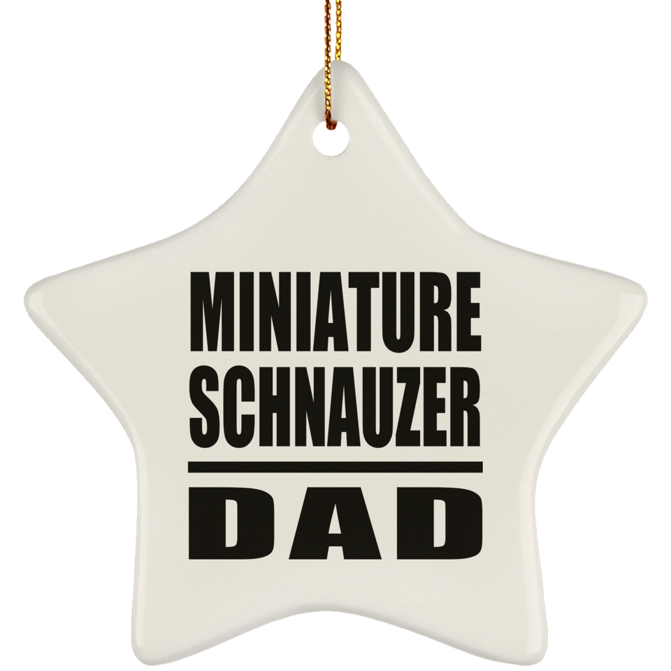 Miniature Schnauzer Dad - Star Ornament