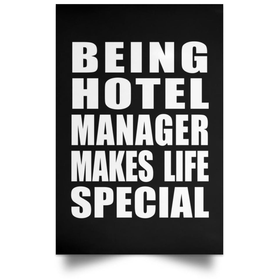 Being Hotel Manager Makes Life Special - Poster Portrait
