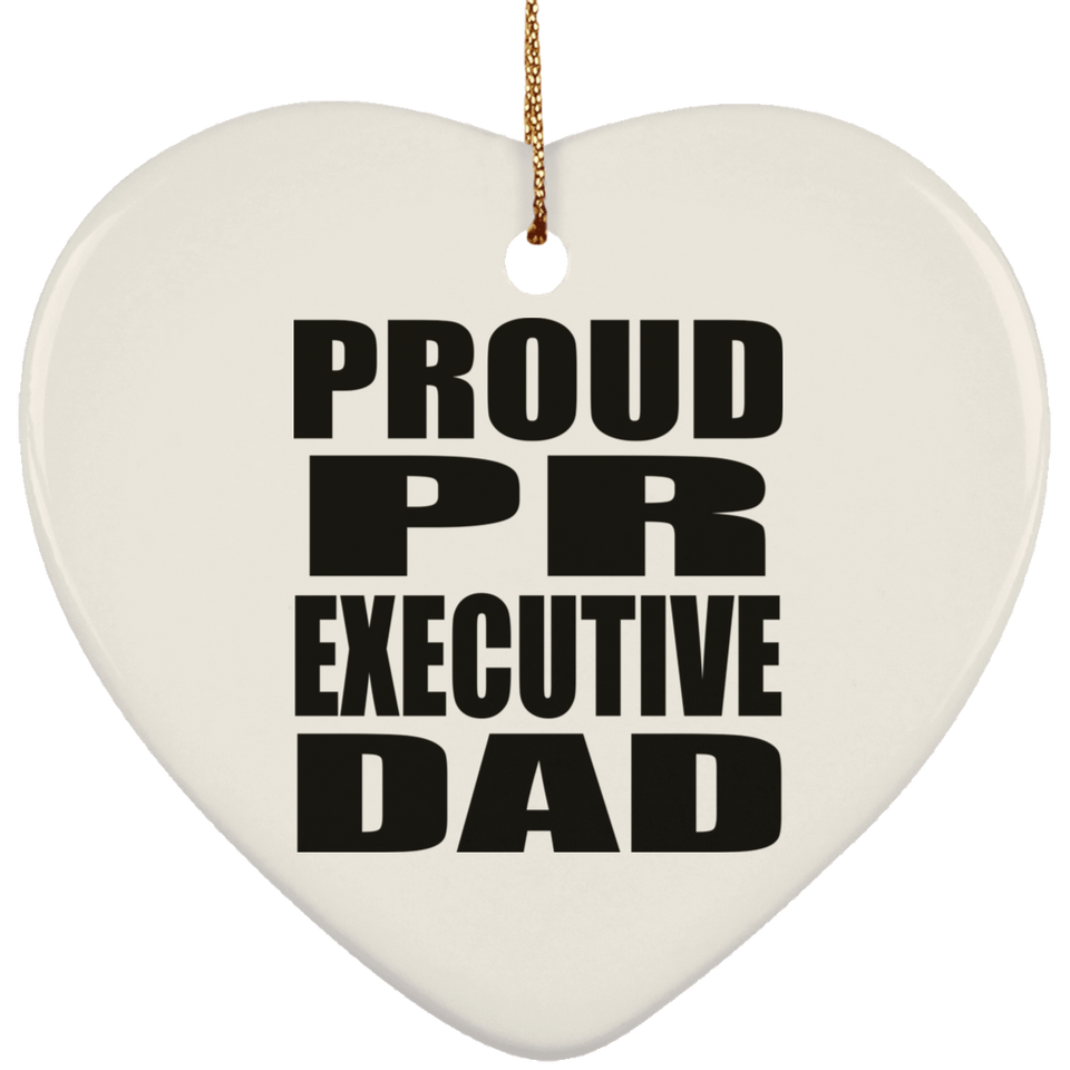 Proud PR Executive Dad - Heart Ornament