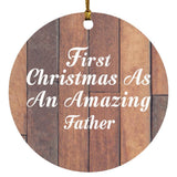 First Christmas As An Amazing Father - Circle Ornament E