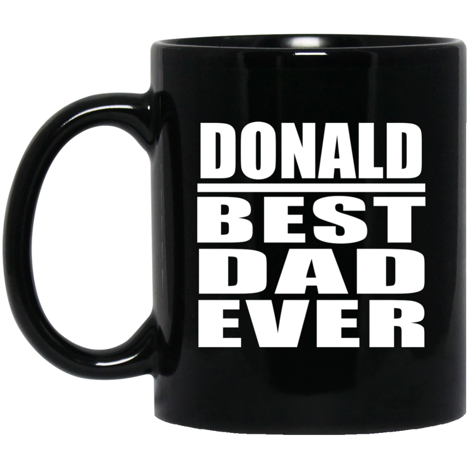 Donald Best Dad Ever - 11 Oz Coffee Mug Black