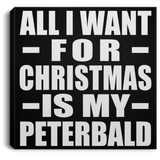 All I Want For Christmas Is My Peterbald - Canvas Square