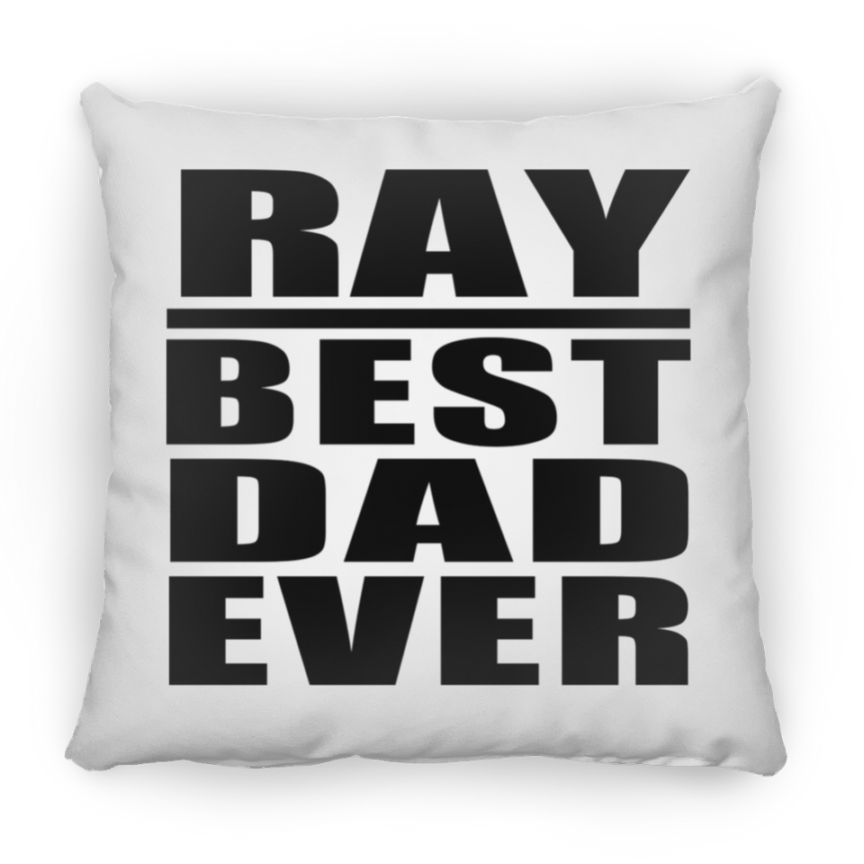 Ray Best Dad Ever - Throw Pillow