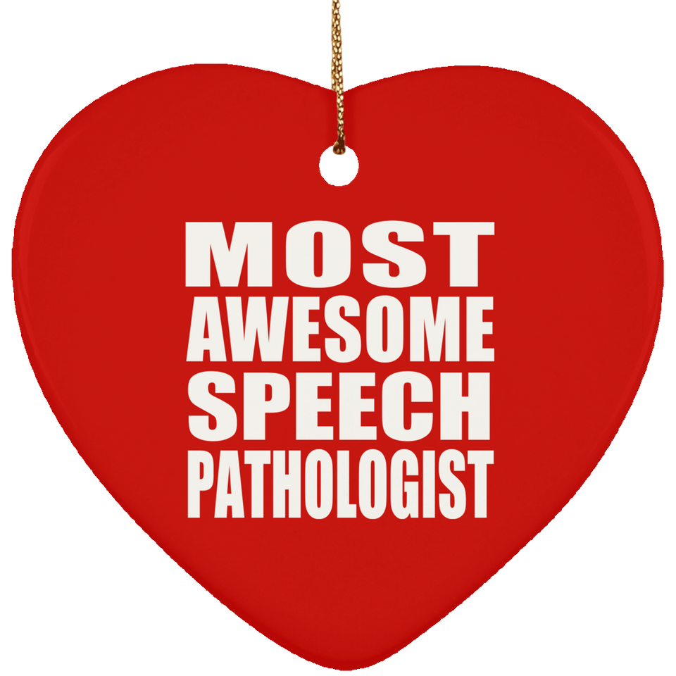 Most Awesome Speech Pathologist - Heart Ornament