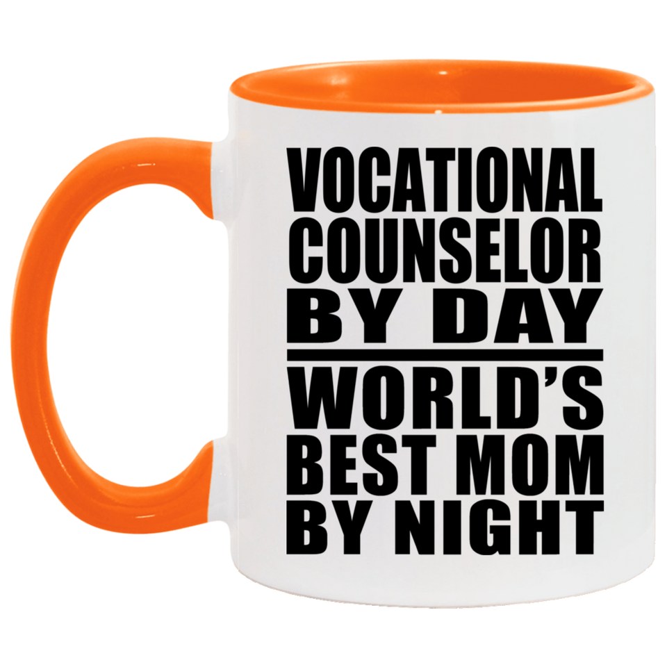 Vocational Counselor By Day World's Best Mom By Night - 11oz Accent Mug Orange