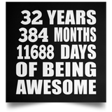32nd Birthday 32 Years 384 Months 11688 Days Of Awesome - Poster Square