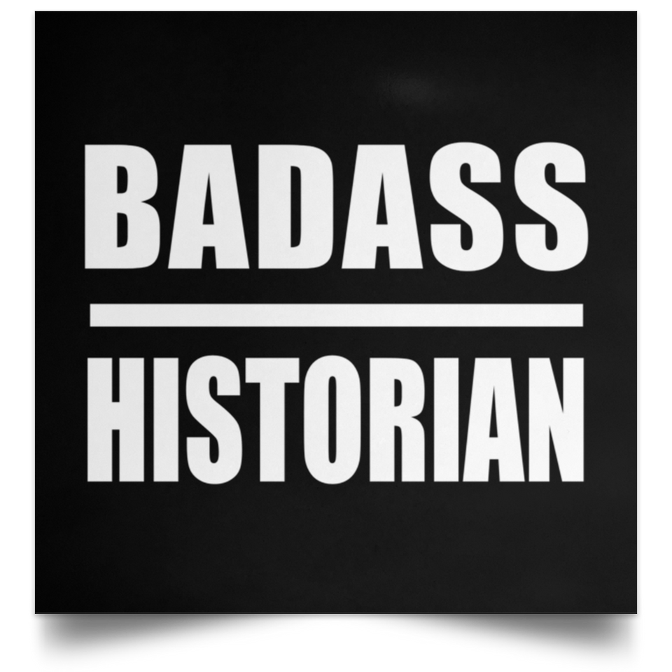 Badass Historian - Poster Square