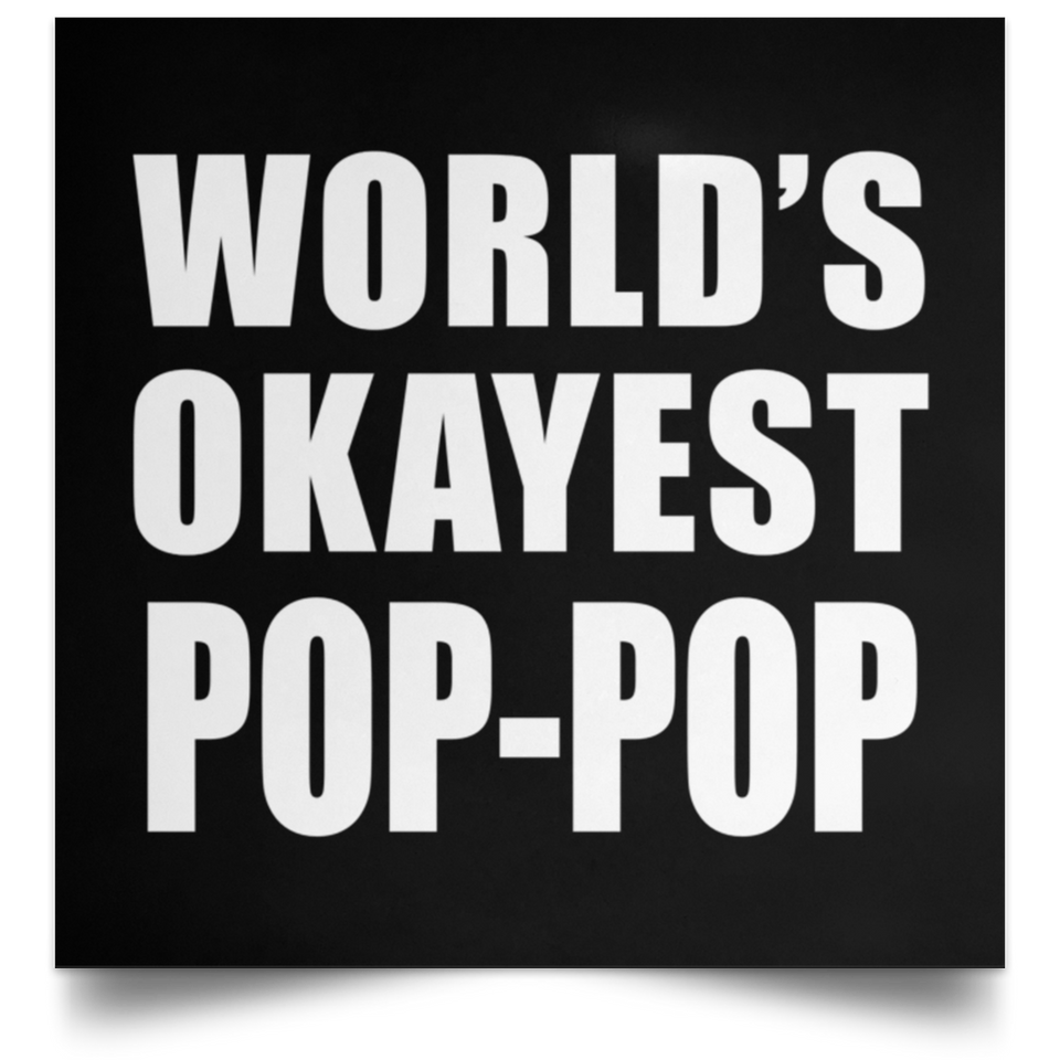 World's Okayest Pop-Pop - Poster Square