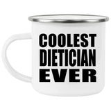 Coolest Dietician Ever - 12oz Camping Mug