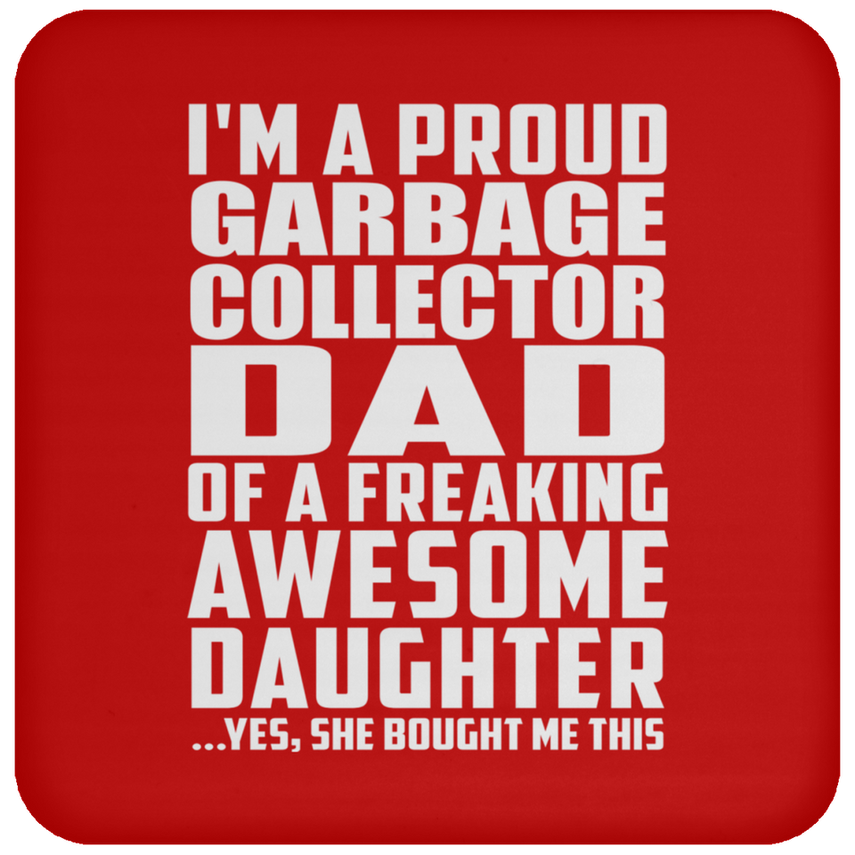 Proud Garbage Collector Dad Of Awesome Daughter - Drink Coaster
