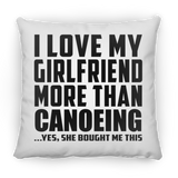 I Love My Girlfriend More Than Canoeing - Throw Pillow