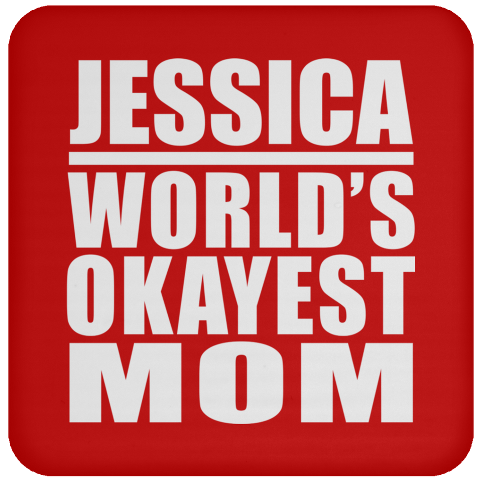 Jessica World's Okayest Mom - Drink Coaster