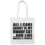 All I Care About Is My Dwarf Cat - Tote Bag White