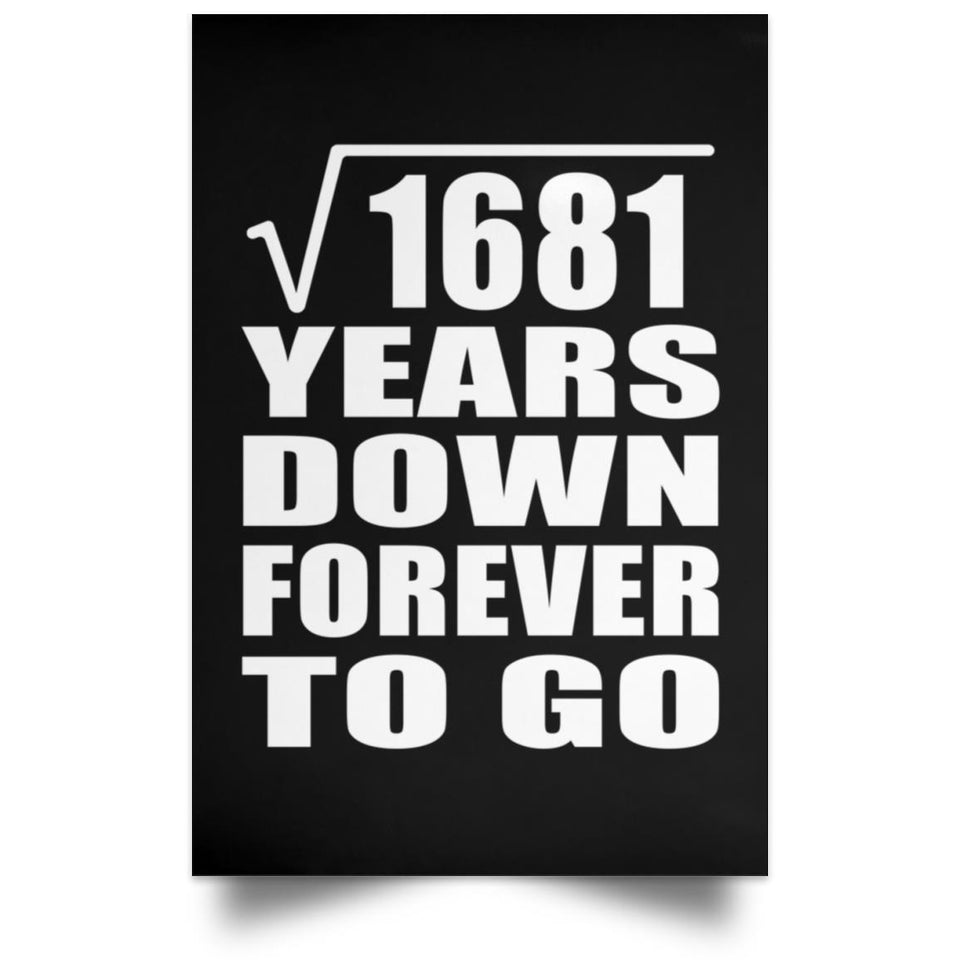 41st Anniversary Square Root of 1681 Years Down Forever To Go - Poster Portrait
