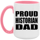 Proud Historian Dad - 15oz Accent Mug Pink