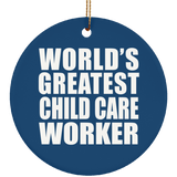 World's Greatest Child Care Worker - Circle Ornament