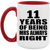 11th Anniversary 11 Years of Being Mrs Always Right - 15oz Accent Mug Red