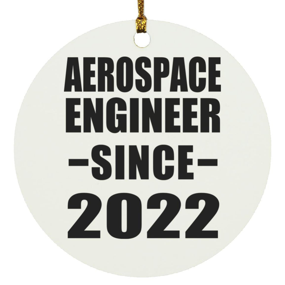 Aerospace Engineer Since 2022 - Circle Ornament