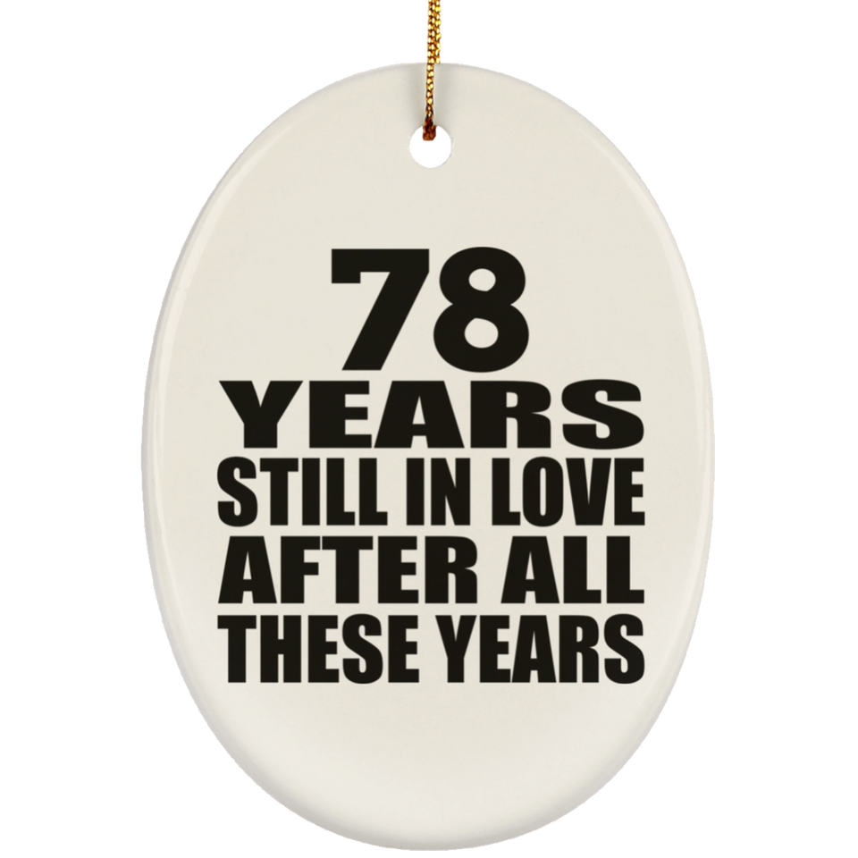 78th Anniversary 78 Years Still In Love After These Years - Oval Ornament