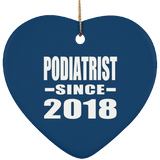 Podiatrist Since 2018 - Heart Ornament