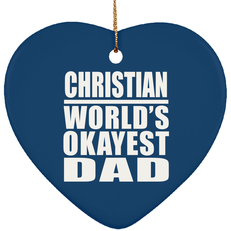 Christian World's Okayest Dad - Heart Ornament