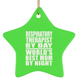 Respiratory Therapist By Day World's Best Mom By Night - Star Ornament