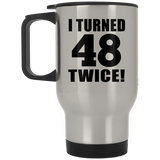 96th Birthday I Turned 48 Twice - Silver Travel Mug
