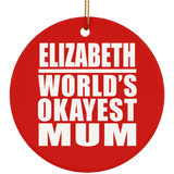 Elizabeth World's Okayest Mum - Circle Ornament