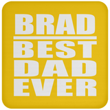 Brad Best Dad Ever - Drink Coaster