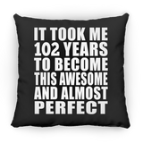 102nd Birthday Took 102 Years To Become Awesome & Perfect - Throw Pillow Black
