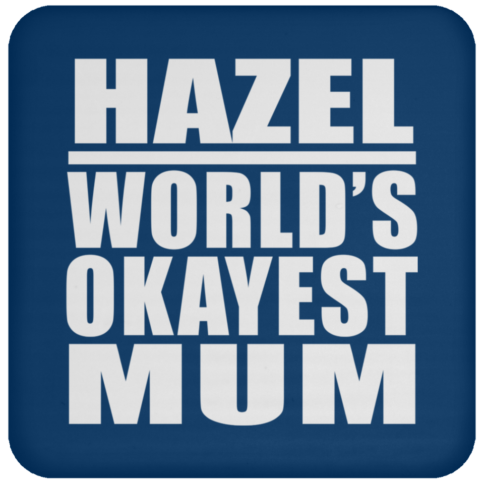 Hazel World's Okayest Mum - Drink Coaster