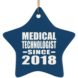 Medical Technologist Since 2018 - Star Ornament