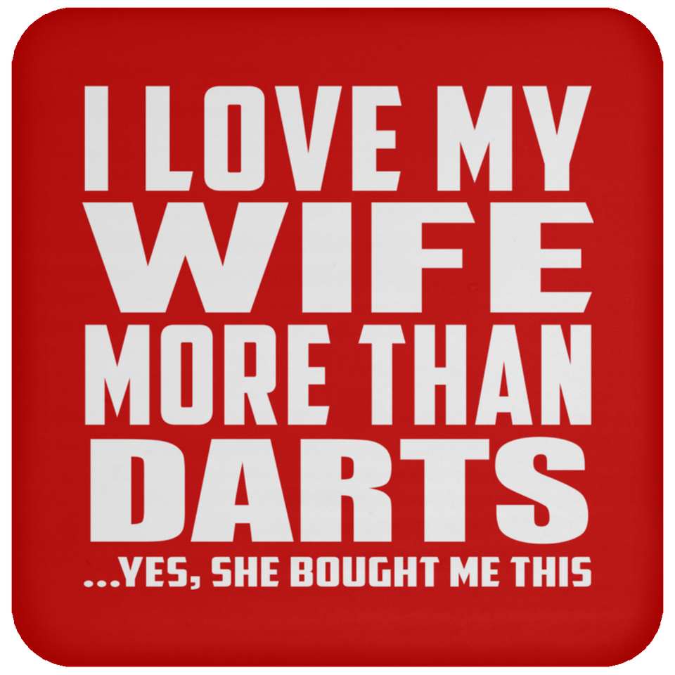 I Love My Wife More Than Darts - Drink Coaster