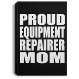 Proud Equipment Repairer Mom - Canvas Portrait