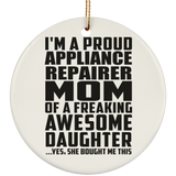 Proud Appliance Repairer Mom Of Awesome Daughter - Circle Ornament