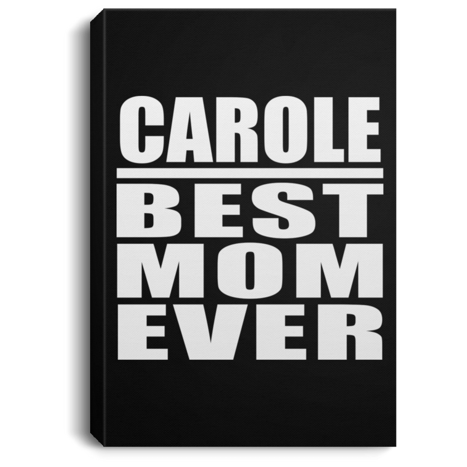 Carole Best Mom Ever - Canvas Portrait