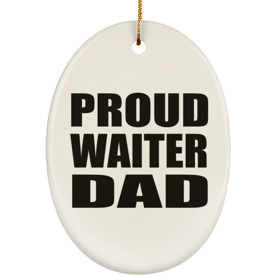 Proud Waiter Dad - Oval Ornament